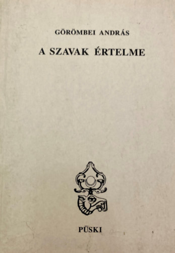 Görömbei András - A szavak értelme