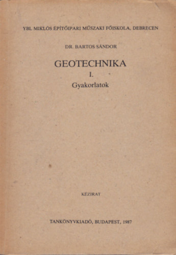 dr. Bartos Sndor - Geotechnika I. - Gyakorlatok