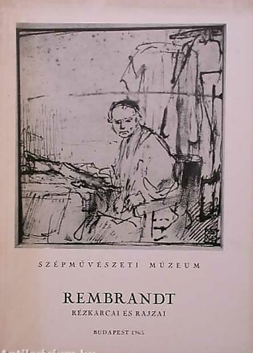 Rembrandt rzkarcai s rajzai (Budapest 1965)
