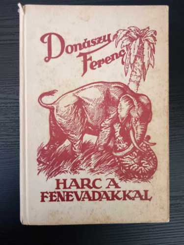 Donszy Ferenc - Harc a fenevadakkal