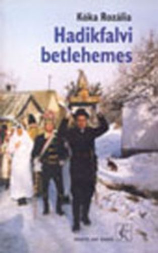 Kka Rozlia - Hadikfalvi betlehemes