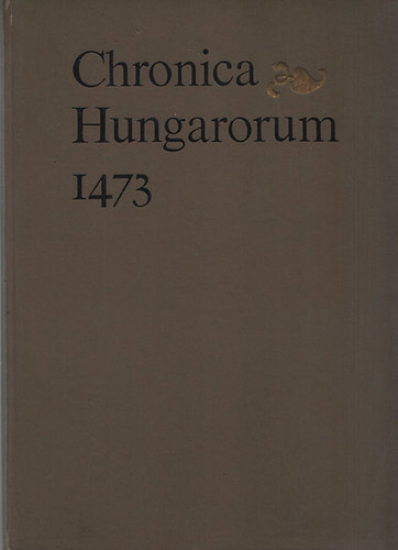 Chronica Hungarorum 1473 (hasonm�s kiad�s)- sz�mozott