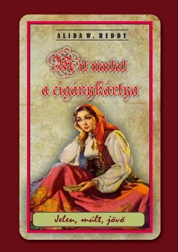 Alida W. Reddy - Mit mutat a cigánykártya