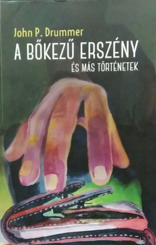 John P. Drummer - A b�kez� ersz�ny �s m�s t�rt�netek