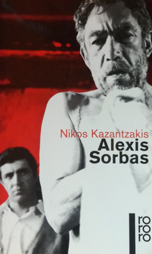 Nikos Kazantzakis - Alexis Sorbas - Abenteuer auf Kreta
