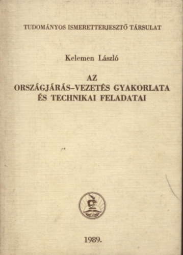 Kelemen L�szl� - Az orsz�gj�r�s-vezet�s gyakorlata �s technikai feladatai