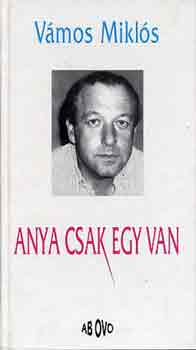 Vmos Mikls - Anya csak egy van