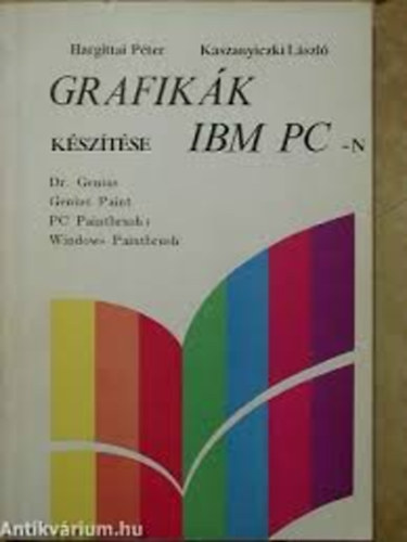 Hargittai Pter; Kaszanyiczky Lszl - Grafikk ksztse IBM PC-n