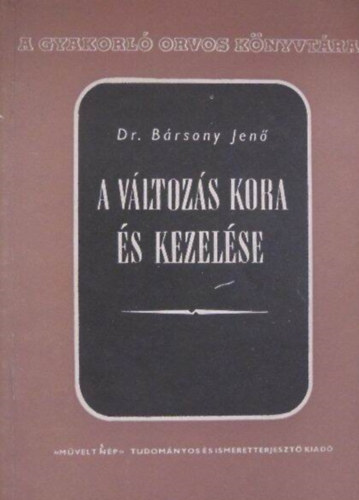 Dr. Bársony Jenő - A változás kora és kezelése