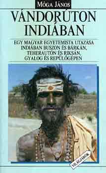 Móga János - Vándorúton Indiában