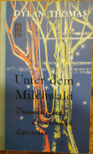 Dylan Thomas - Unter dem Milchwald