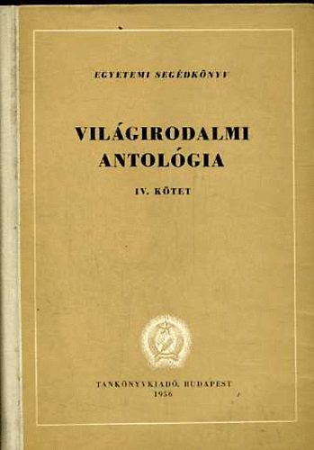 Kardos L�szl� szerk. - Vil�girodalmi antol�gia IV. A vil�girodalom a XIX. sz�zadban