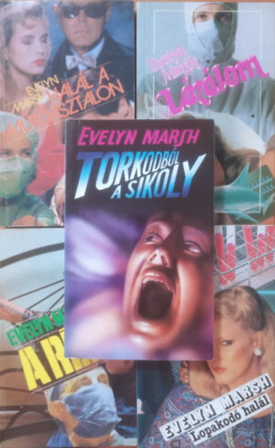Evelyn Marsh - Halál a műtőasztalon + Lázálom + A rém + Lopakodó halál + Torkodból a sikoly (5 kötet)