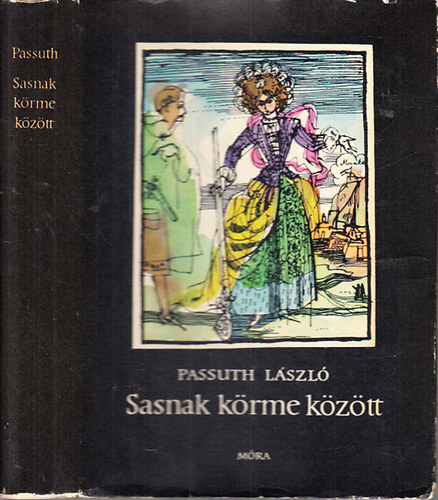 Passuth L�szl� - Sasnak k�rme k�z�tt Reg�nyes korrajz