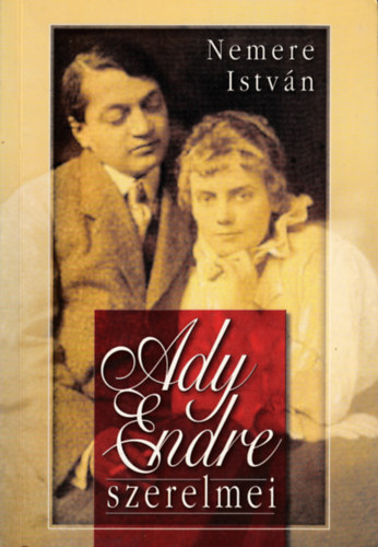Nemere Istv�n - Ady Endre szerelmei