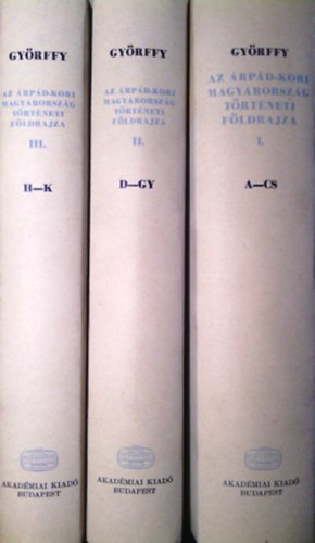 Gy�rffy Gy�rgy - Az �rp�d-kori Magyarorsz�g t�rt�neti f�ldrajza I-III.
