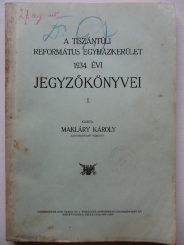 A tiszntli reformtus egyhzkerlet 1934. vi jegyzknyvei I-II.