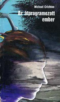 Michael Crichton - Az tprogramozott ember