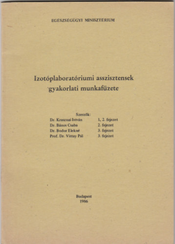Dr. B�nos Csaba, Dr. Bodor Elekn�, Prof. Dr. Vittay P�l Krasznai Istv�n - Izot�plaborat�riumi asszisztensek gyakorlati munkaf�zete