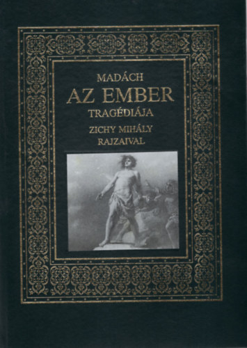 Mad�ch Imre - Az ember trag�di�ja (Zichy Mih�ly rajzaival)