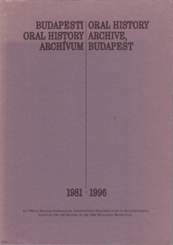 Budapesti Oral History Arch�vum, 1981-1996