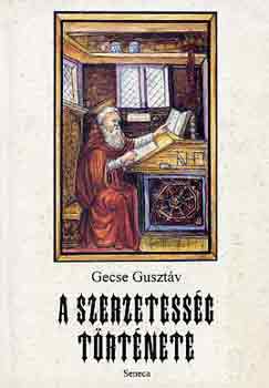 Gecse Gusztv - A szerzetessg trtnete