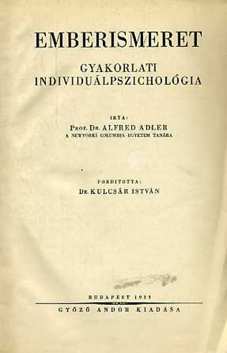 Alfred Adler - Emberismeret - Gyakorlati individulpszicholgia
