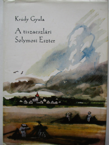Krdy Gyula - A tiszaeszlri Solymosi Eszter