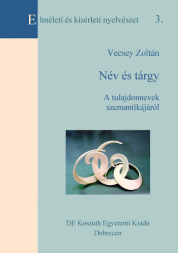 Vecsey Zolt�n - N�v �s t�rgy - A tulajdonnevek szemantik�j�r�l