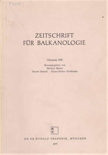 Klaus-Detlev Grothusen  (szerk.), Norbert Reiter (szerk.) Stavro Skendi (szerk.) - Zeitschrift F�r Balkanologie Jahrgang XIII.