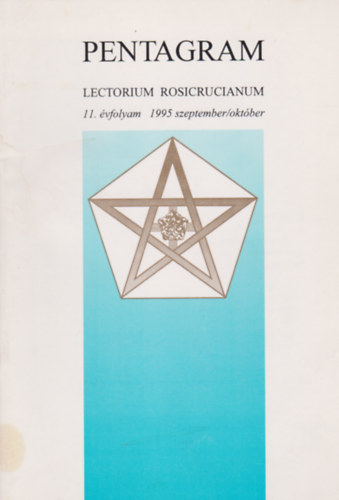 Pentagram - Lectorium Rosicrucianum 11. évfolyam, 1995. szeptember/október