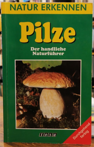 Dr. Christine Jaitner - Pilze - Der handliche Naturfhrer