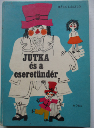 H�rs L�szl� - Jutka �s a cseret�nd�r