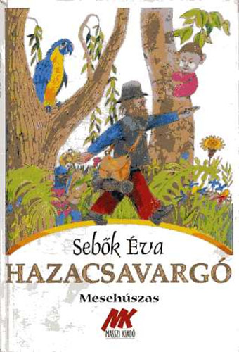 Seb�k �va - Hazacsavarg� - Meseh�szas