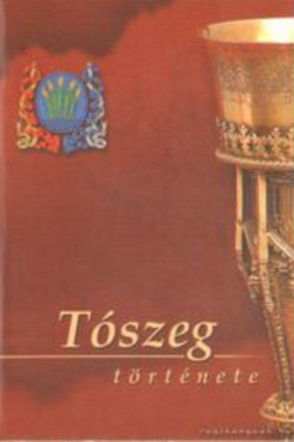 Jurkovics Jnos  (szerk.) - Tszeg trtnete