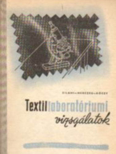 Herczeg Tam�s, K�czy L�szl� Zilahi M�rton - Textillaborat�riumi vizsg�latok