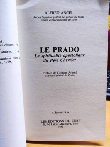 Alfred Ancel - Le Prado: La spiritualit apostolique du Pre Chevrier