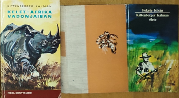 Széchenyi Zsigmond, Fekete István Kittenberger Kálmán - 3db vadászattal kapcsolatos könyv - Kittenberger Kálmán-Kelet-Afrika vadonjaiban, Széchenyi Zsigmond-Nahar, Fekete istván-Kittenberger Kálmán élete