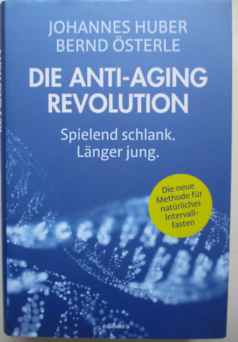 Johannes Huber - Die anti aging revolution