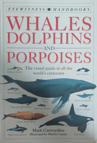 Mark Carwardine - Whales, Dolphins and Porpoises
