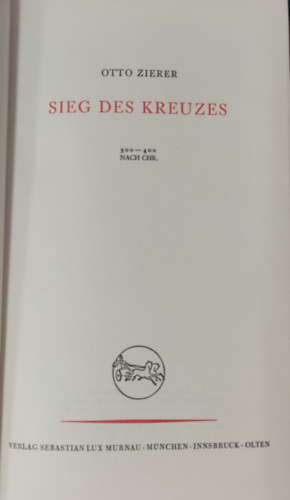 Otto Zierer - Sie des Kreuzes 300 - 400 nach Chr.