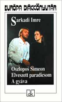 Sarkadi Imre - Oszlopos Simeon - Az elveszett paradicsom - A gy�va