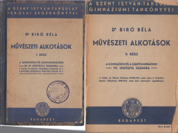 dr. Bíró Béla - Művészeti alkotások I-II. (A gimnázium és leánygimnázium III-IV. osztálya számára)