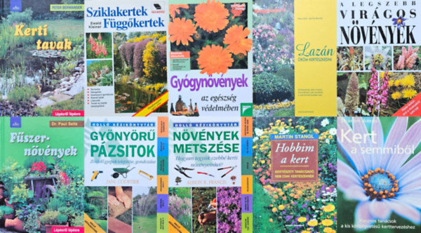 Martin Stangl, Tobias Gold  Martina Bumler, Bohdan Krisa, Alison R. Francis, Jane Courtier, Ewald Kleiner, Peter Berwanger, Dr. Paul Seitz, Wolfgang Hensel Sharon Amos - 10 db knyv kertszkedknek: Kert a semmibl + Hobbim a kert- Kertszeti tancsad nem csak kertszeknek + Lazn rm kertszkedni + A legszebb virgos nvnyek + Nvnyek metszse + Gynyr pzsitok + Sziklakertek Fggkerte