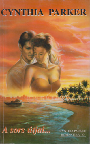 Cynthia Parker - A sors útjai ... + Nem menekülsz ( 2 db Cynthia Parker könyv )