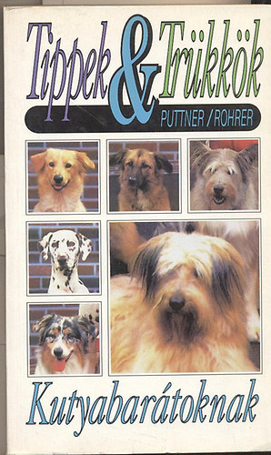 Herta; Rohrer, Eva Puttner - Tippek �s tr�kk�k kutyabar�toknak