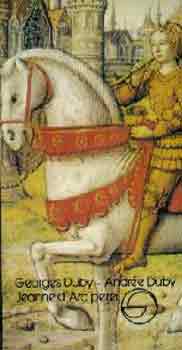Georges Duby; Andr�e Duby - Jeanne D'Arc perei (M�rleg)