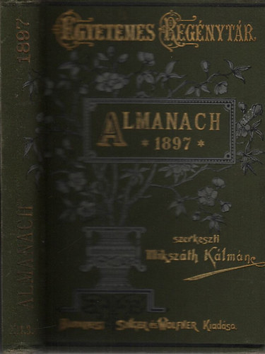 Mikszáth Kálmán (szerk.) - Mikszáth Almanach az 1897. évre (Egyetemes Regénytár)