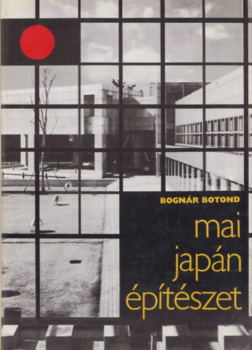 Bogn�r Botond - Mai jap�n �p�t�szet