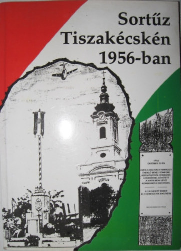 Sort�z Tiszak�csk�n 1956-ban